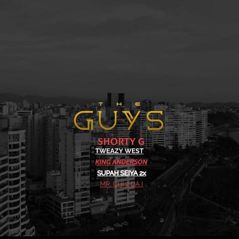 THE GUYS (feat. MR. CHI 2 DA I, KING ANDERSON, TWEAZY WEST & SUPAH SEIYA 2X)