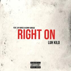 Right On (feat. Kenny DiBia$e & Jay Barss)