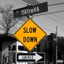 Slow Down pt. 2 (feat. 15kfrmVA)