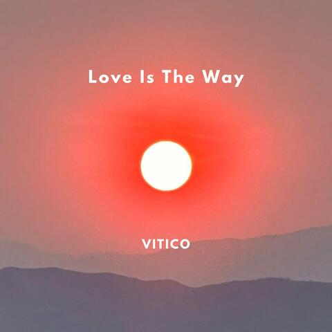 Love Is The Way