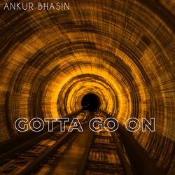 Gotta Go On