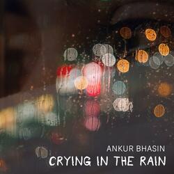 Crying In The Rain