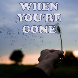 When You're Gone