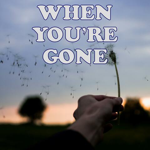 When You're Gone