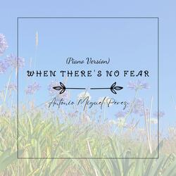 When There's No Fear