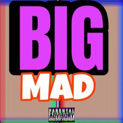 B I G m a d (feat. Dame Kmz)