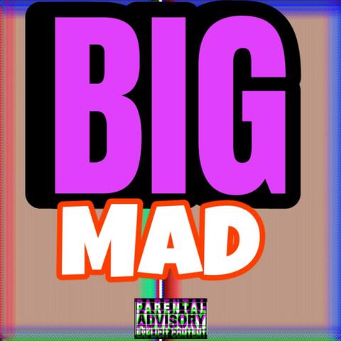 B I G m a d (feat. Dame Kmz)