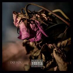 DO YOU (feat. KID Benzo)
