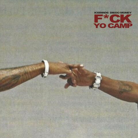 Fuck Yo Camp (feat. Diego Money)