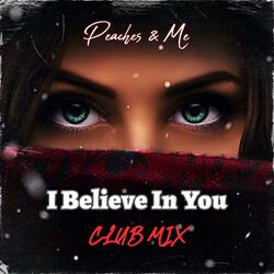 I BELIEVE IN YOU (CLUB MIX)