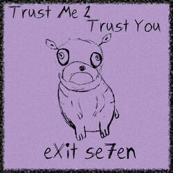 Trust Me 2 Trust You