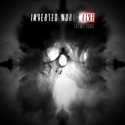 Inverted World Live Theme Song