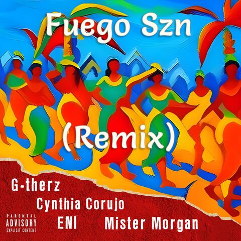 Fuego Szn (Remix) (feat. Cynthia Corujo, ENI & Mister Morgan)