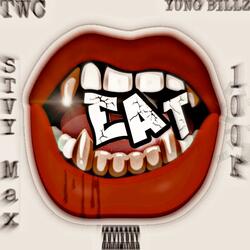EAT (feat. YUNG BILLZ, 100k & Stvy Max)