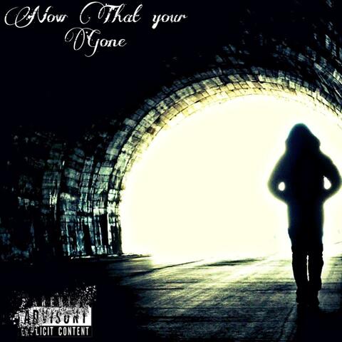 Now That Your Gone (feat. TYN Romeo)