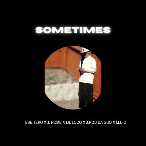 Sometimes