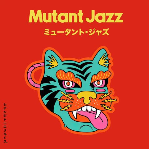 Mutant Jazz - ミュータント・ジャズ