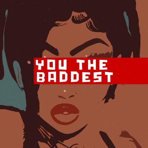 YOU the Baddest