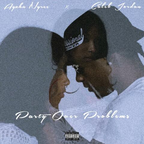 Party Over Problems (feat. Caleb Jordan)