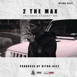 2 The Max (feat. Ez Money 804)
