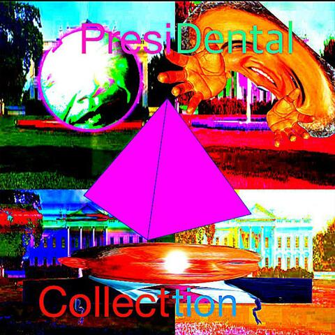 The PresiDental Collecttion