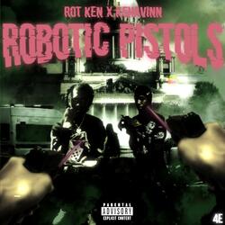Robotic Pistol (feat. Rot Ken)