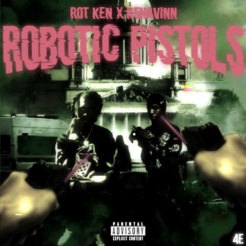 Robotic Pistol (feat. Rot Ken)