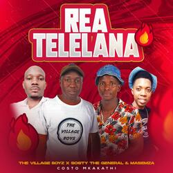 Rea Telelana New Hitt (feat. The Village Boys, Sosty The General, Semzen & Costco Mkakathi)