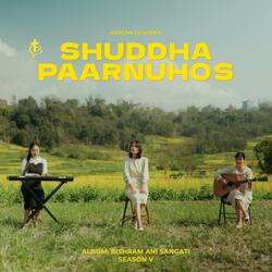 Shuddha Paarnuhos (feat. Sophia Lama Dewan)