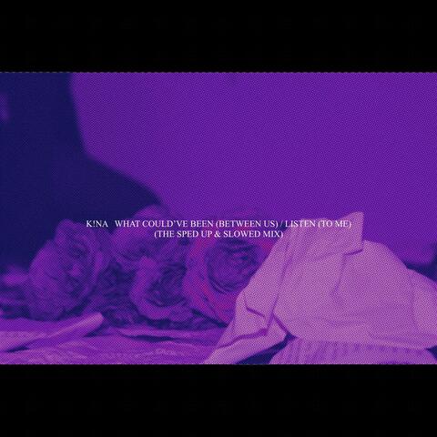 What Could've Been (Between Us): Slowed & Sped Up