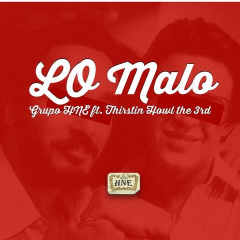 LO Malo (feat. Thirstin Howl the 3rd)