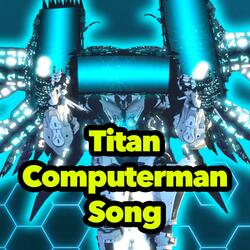 Titan Computerman Song