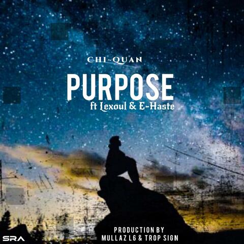 Purpose (feat. E-Haste MC & Lexoul)
