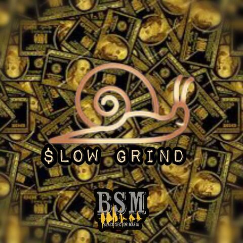 $lOW GRIND
