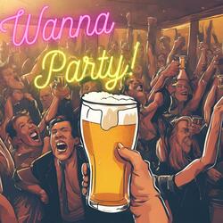 Wanna Party!