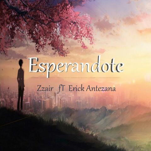 Esperandote (feat. Erick Antezana)