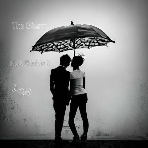 The Storm That Couldn't Last