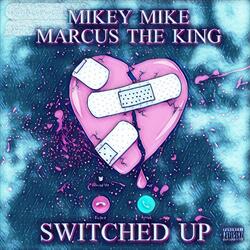 Switched Up (feat. MarcusTheKing) (feat. MarcusTheKing)