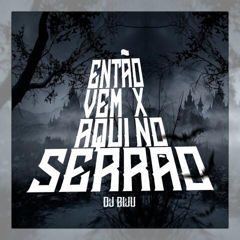 Mtg então vem x aqui no serrão