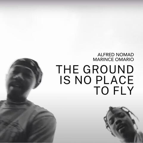 The Ground Is No Place To Fly (feat. Marince Omario)