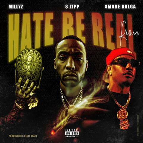 Hate Be Real (feat. Millyz & Smoke Bulga) [Remix]