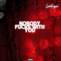 Nobody Fucks With You