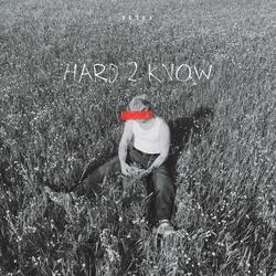 HARD 2 KNOW