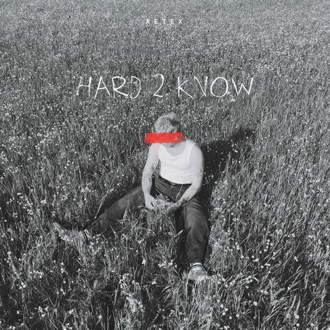 HARD 2 KNOW