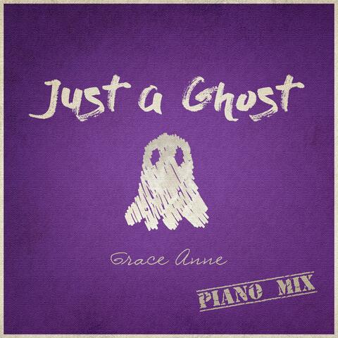 Just a Ghost (Piano Mix)