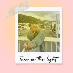 Turn on the light