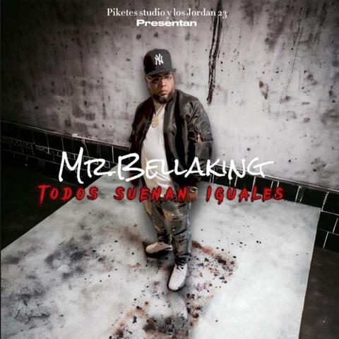 Todos suenan iguales Mr.bellaking