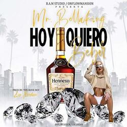 Mr.Bellaking hoy quiero beber