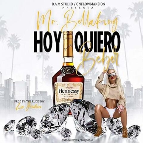 Mr.Bellaking hoy quiero beber