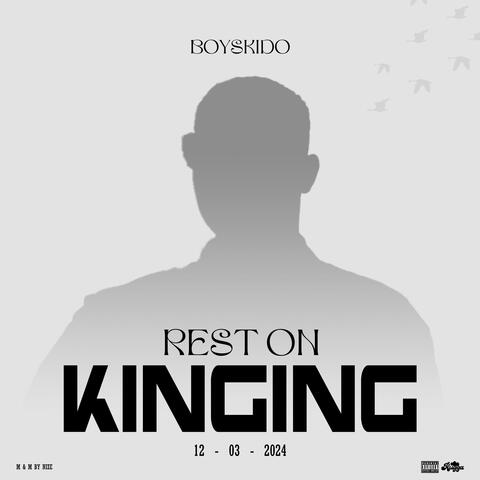 Rest On Kinging